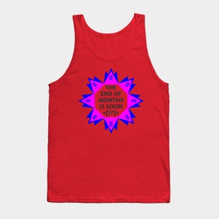 The End Of Month's Is Soon. Tank Top